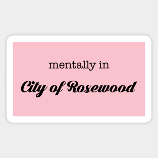 mentally in City of Rosewood Magnet